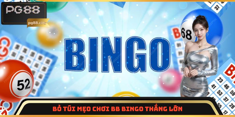 Bỏ túi mẹo chơi BB Bingo thắng lớn