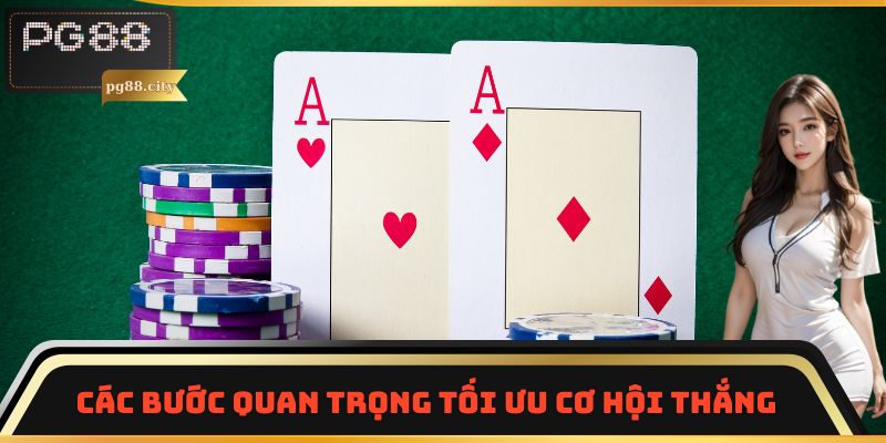 Các bước quan trọng tối ưu cơ hội thắng