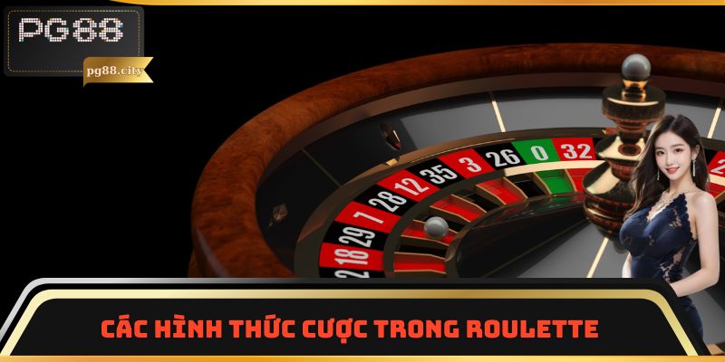 Các hình thức cược trong Roulette