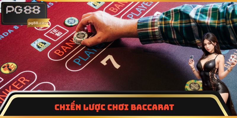 Chiến lược chơi Baccarat