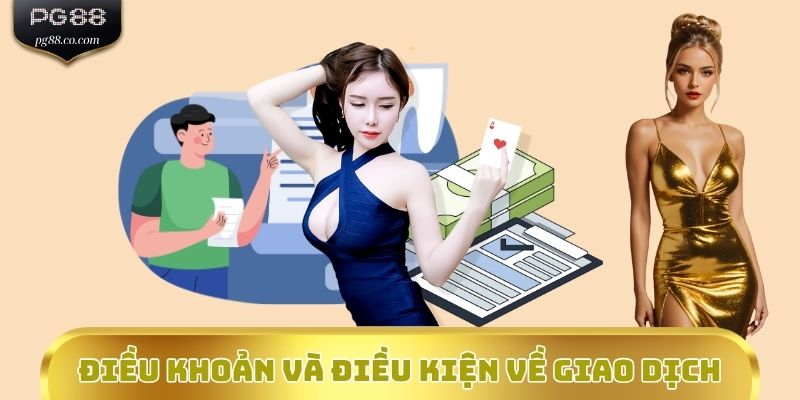 Điều khoản và điều kiện về giao dịch