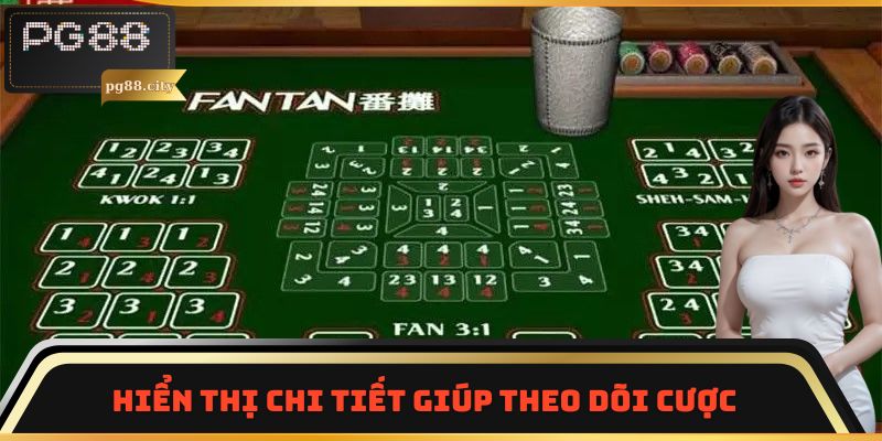 Hiển thị chi tiết giúp theo dõi cược