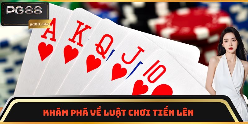 Khám phá về luật chơi Tiến lên 