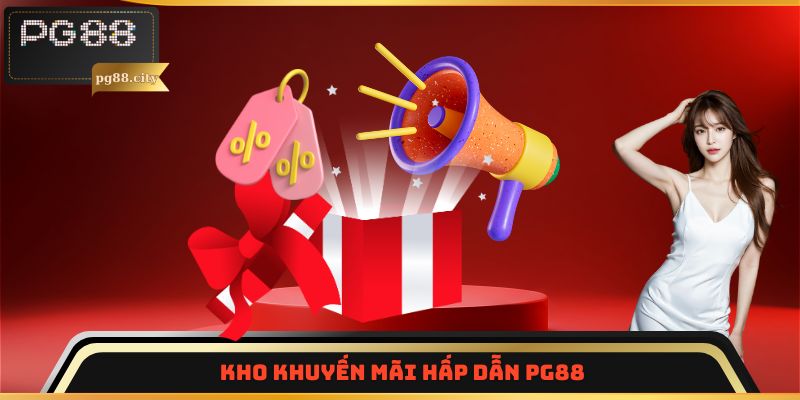 Kho khuyến mãi hấp dẫn PG88