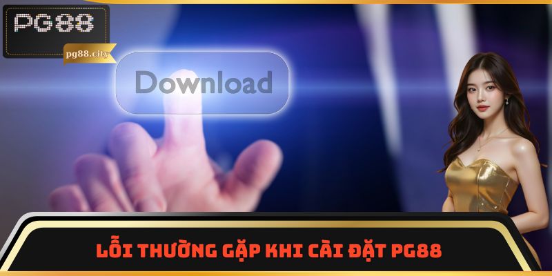 Lỗi thường gặp khi cài đặt PG88