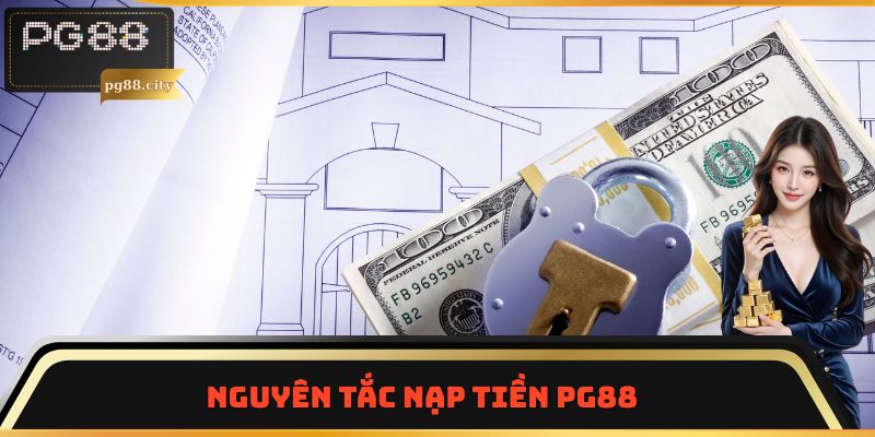 Nguyên tắc nạp tiền PG88