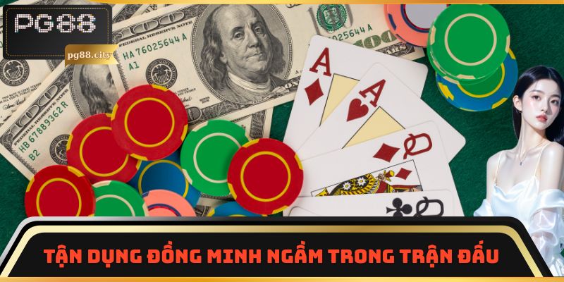 Tận dụng đồng minh ngầm trong trận đấu