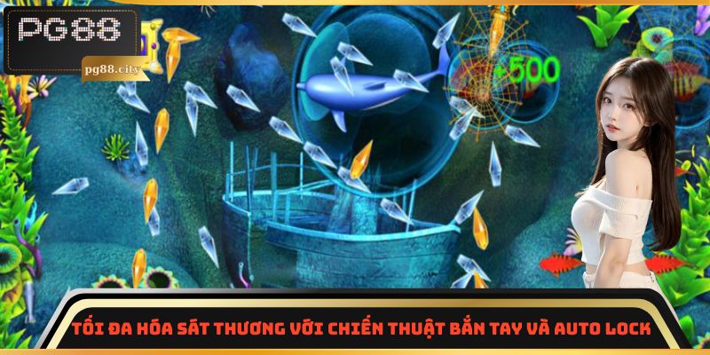 Tối đa hóa sát thương với chiến thuật bắn tay và Auto Lock