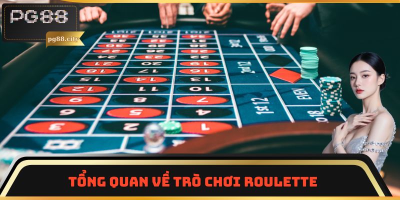 Tổng quan về trò chơi Roulette