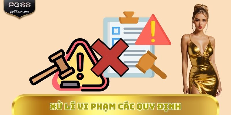 Xử lí vi phạm các quy định